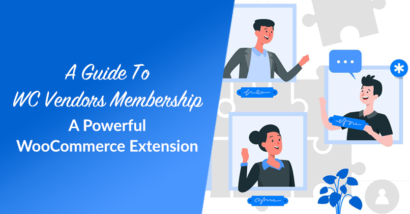 A Guide To WC Vendors Membership: A Powerful WooCommerce Extension