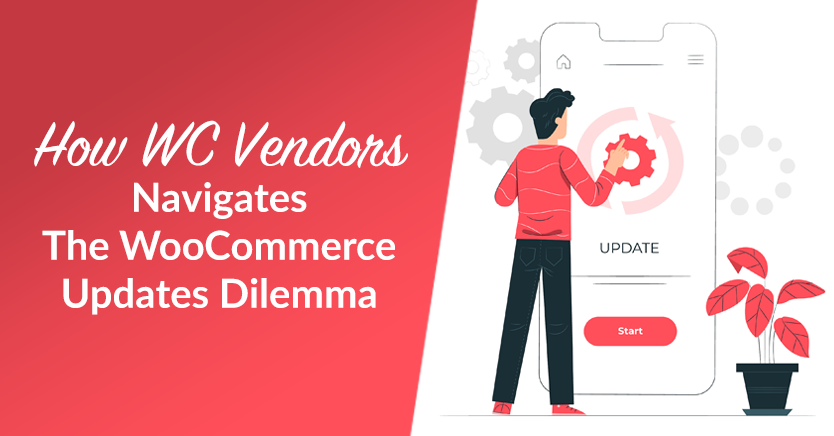 How WC Vendors Navigates The WooCommerce Updates Dilemma