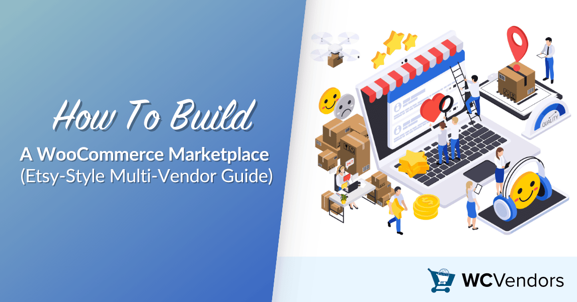 How To Build A WooCommerce Marketplace (Etsy-Style Multi-Vendor Guide)