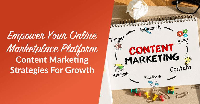 Empower Your Online Marketplace Platform: Content Marketing Strategies For Growth