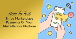 how-to-test-stripe-marketplace-payments-on-your-multi-vendor-platform - WC Vendors How To Test Stripe Marketplace Payments On Your Multi-Vendor Platform