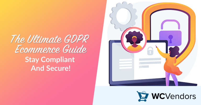 The Ultimate GDPR Ecommerce Checklist: Stay Compliant!