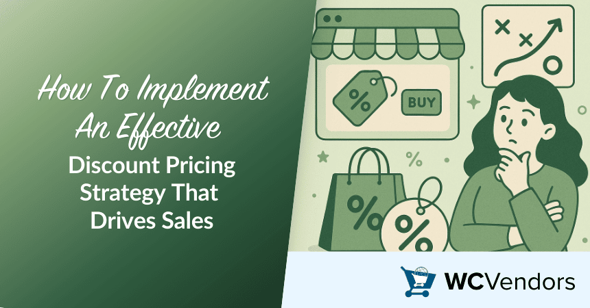 How To Implement An Effective Discount Pricing Strategy That Drives Sales-wc-vendors-guide - WC Vendors How To Implement An Effective Discount Pricing Strategy That Drives Sales