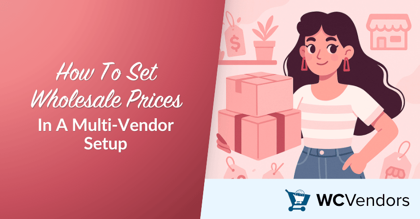How To Set Wholesale Prices In A Multi-vendor Setup