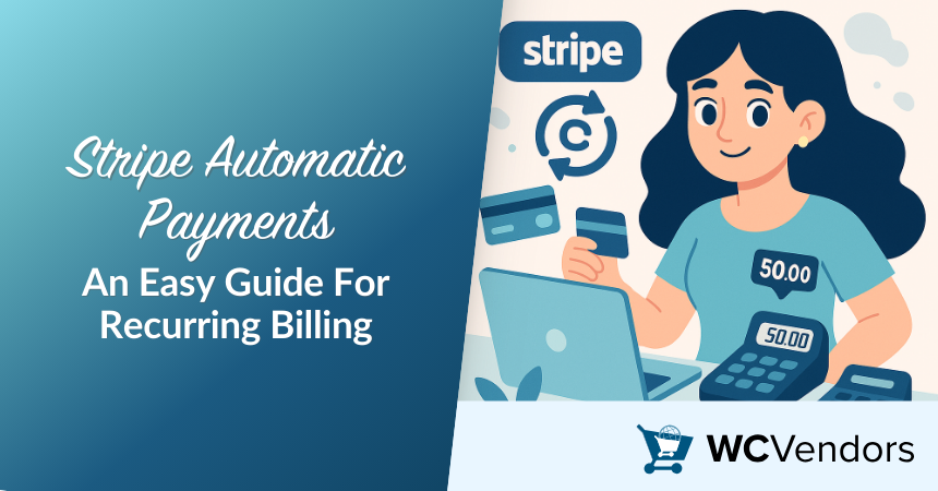 Stripe Automatic Payments An Easy Guide For Recurring Billing-wc-vendors-guide - WC Vendors Stripe Automatic Payments: An Easy Guide For Recurring Billing