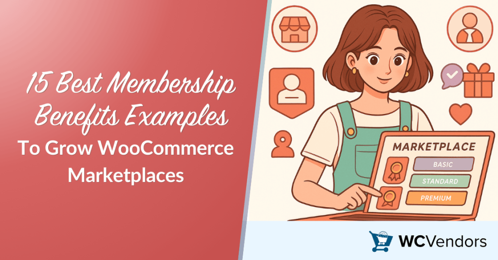 15 Best Membership Benefits Examples-wcvendors - WC Vendors 15 Best Membership Benefits Examples To Grow Your WooCommerce Marketplace