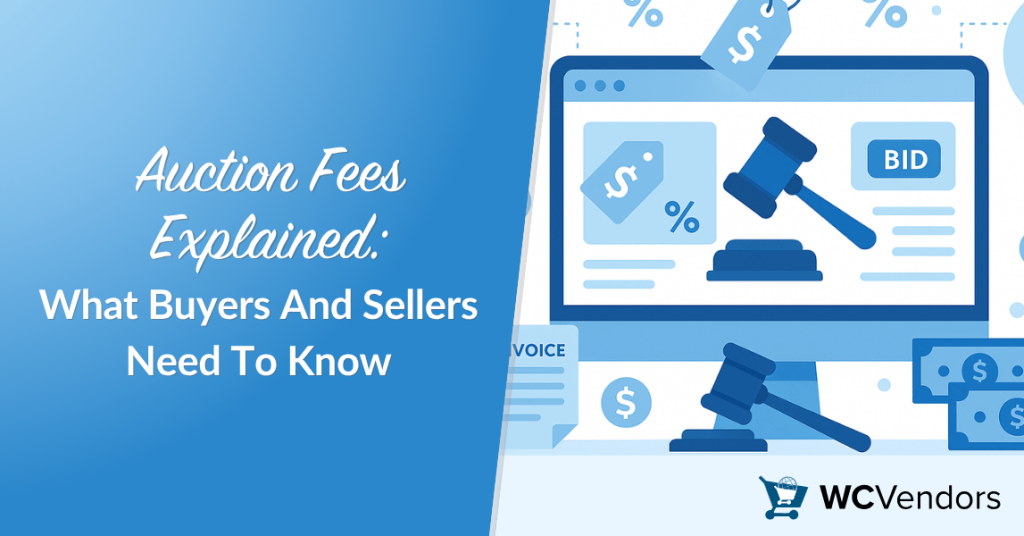 Auction Fees Explained-What Buyers and Sellers Need to Know-wc vendors - WC Vendors Auction Fees Explained: What Buyers And Sellers Need To Know
