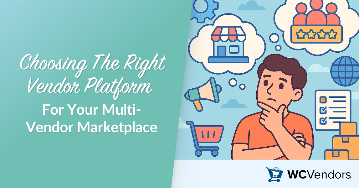 Choosing The Right Vendor Platform For Your Multi-Vendor Marketplace