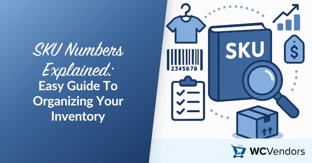 SKU Numbers Explained: Easy Guide To Organizing Your Inventory