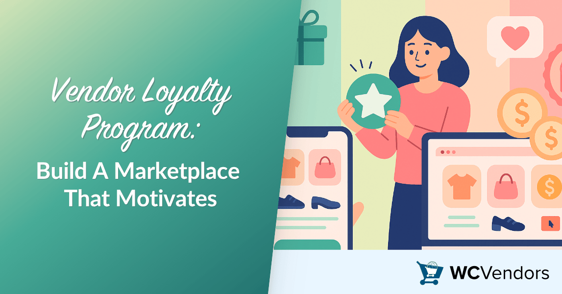 Vendor Loyalty Program: How To Build A Marketplace That Motivates