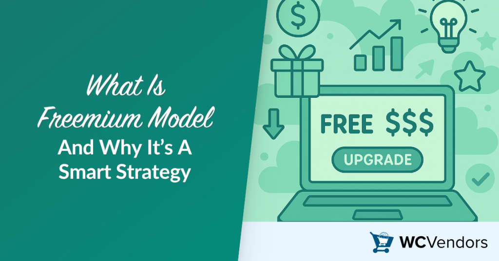 What Is Freemium Model And Why Its A Smart Strategy-wcvendors - WC Vendors What Is Freemium Model And Why It’s A Smart Strategy