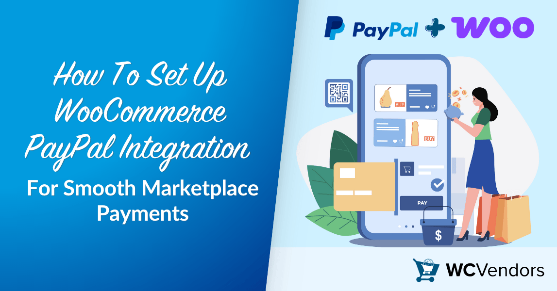 How To Set Up WooCommerce PayPal Integration For Smooth Marketplace Payments