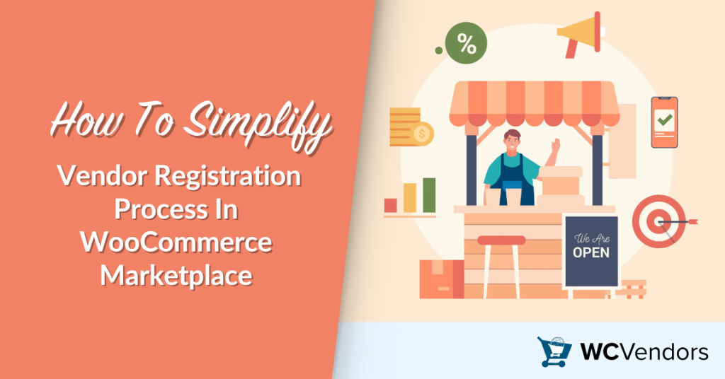 How To Simplify Vendor Registration Process In WooCommerce Marketplace