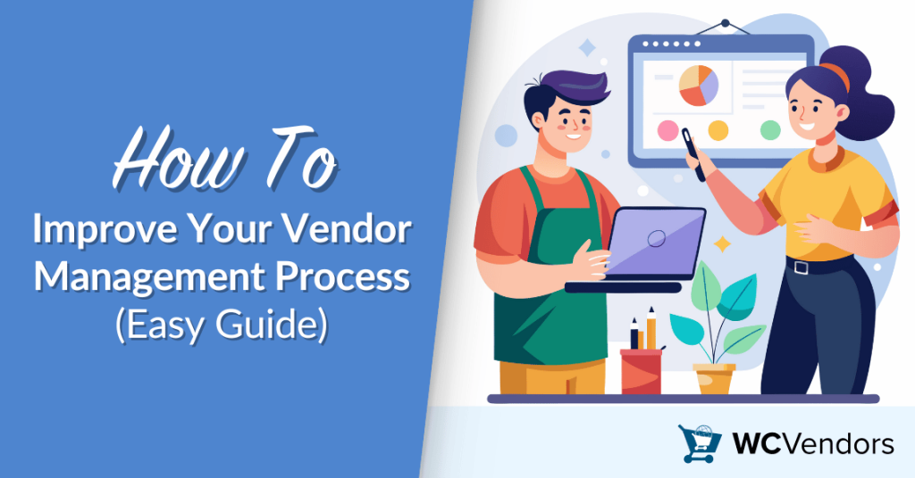 How To Improve Your Vendor Management Process (Easy Guide)