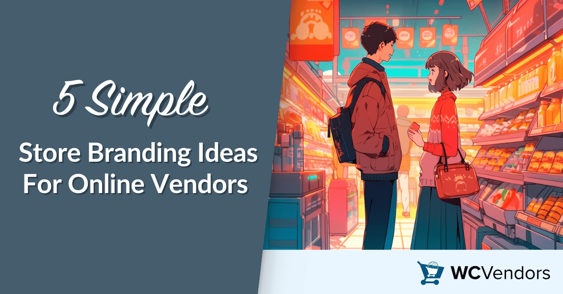  5 Simple Store Branding Ideas For Online Vendors
