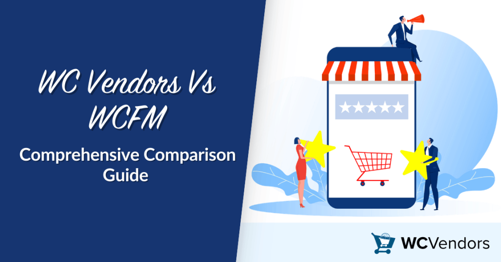 WC Vendors Vs WCFM: Comprehensive Comparison Guide