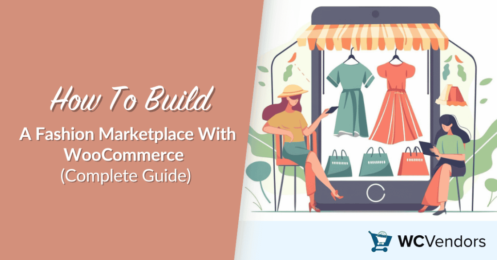 How To Build A Fashion Marketplace With WooCommerce (Complete Guide)