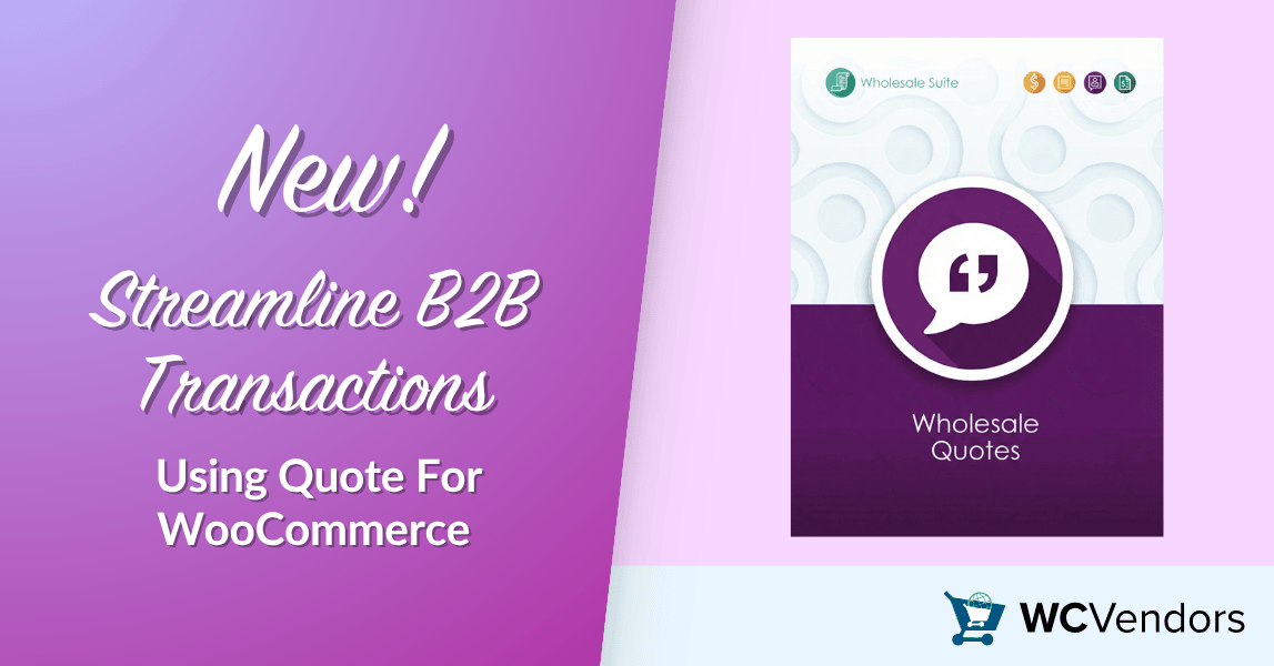 wcv-quote-for-woocommerce - WC Vendors New! Streamline B2B Transactions Using Quote For WooCommerce