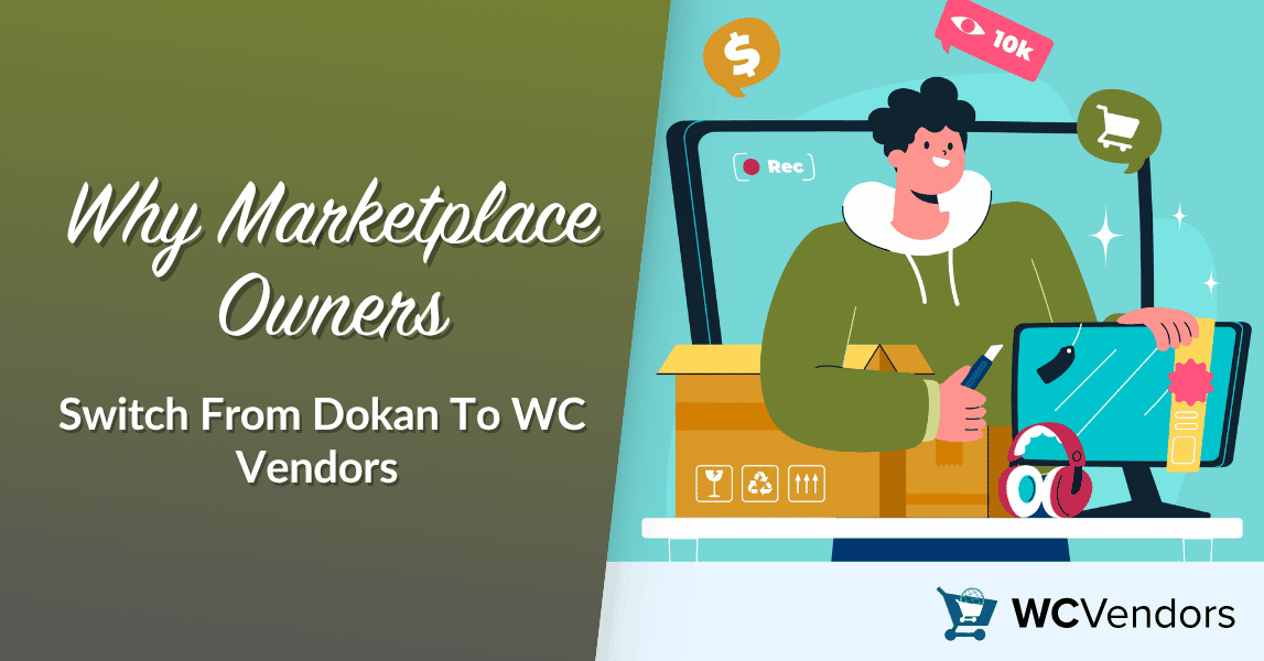 Why Marketplace Owners Switch From Dokan To WC Vendors