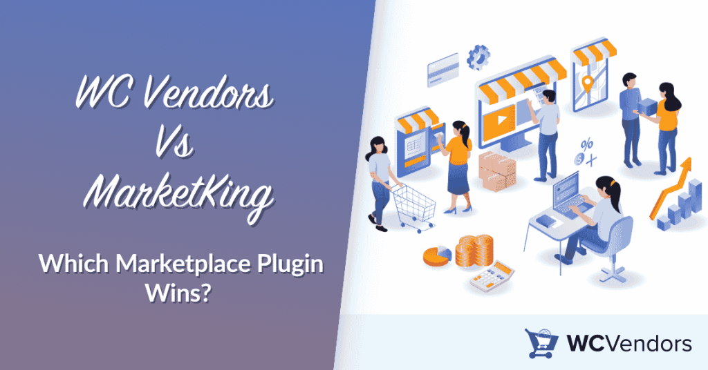 WC Vendors Vs MarketKing: Which Marketplace Plugin Wins?