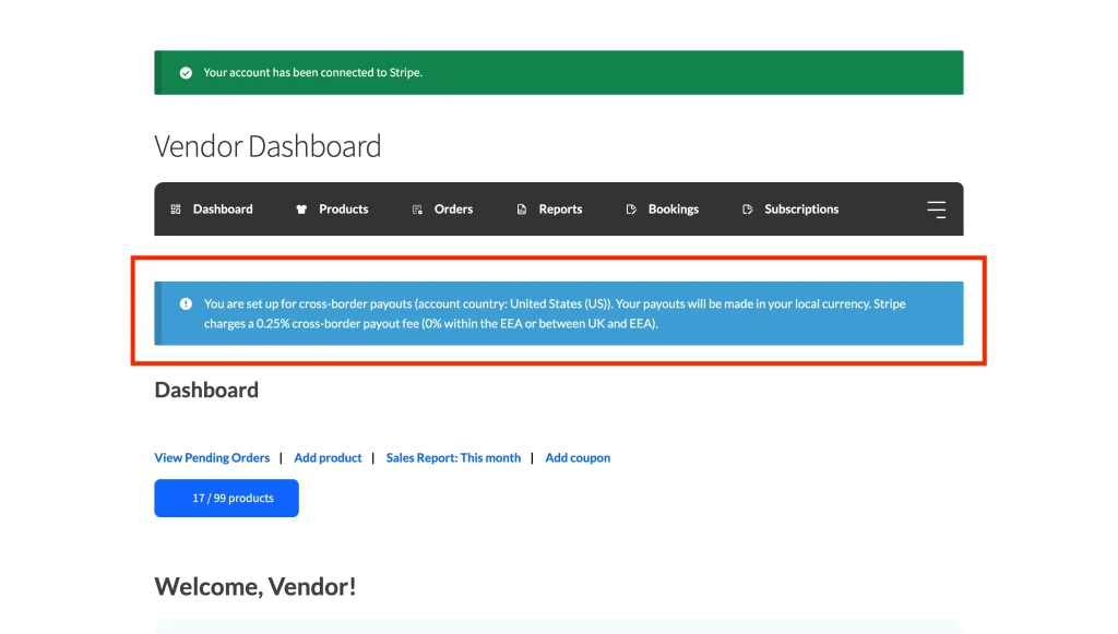 wcvsc - crossborder - connected - WC Vendors Vendor dashboard showing the cross-border info notice, confirming local currency payouts and the 0.25% Stripe fee.