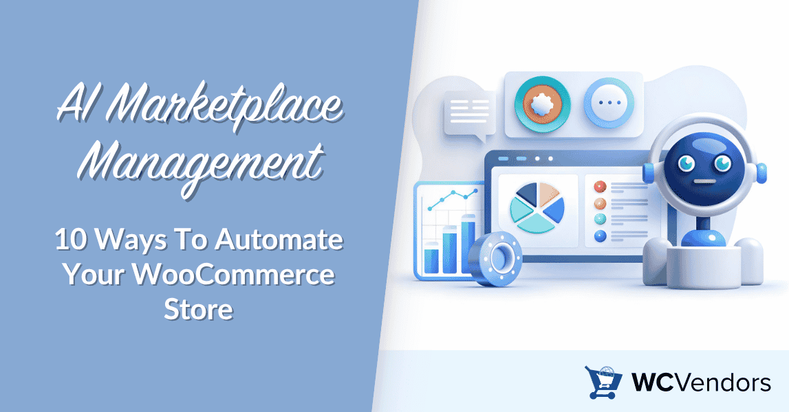 AI-Marketplace-Management - WC Vendors AI Marketplace Management: 10 Ways To Automate Your WooCommerce Store