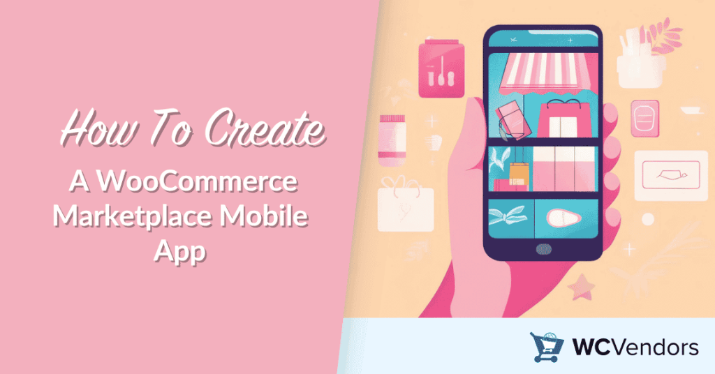 So erstellen Sie eine WooCommerce-Marktplatz-Mobil-App