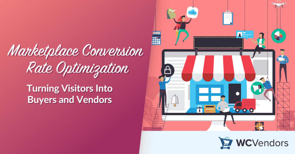Marketplace Conversion Rate Optimization: Turning Visitors Into Buyers and Vendors