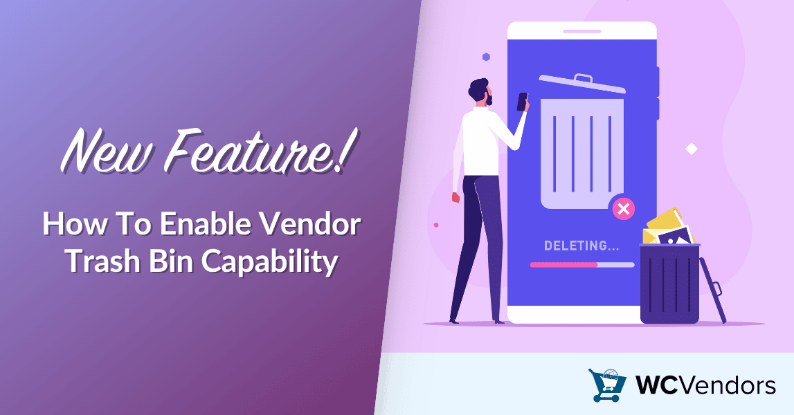 Vendor-trash-bin - WC Vendors New Feature! How To Enable Vendor Trash Bin Capability