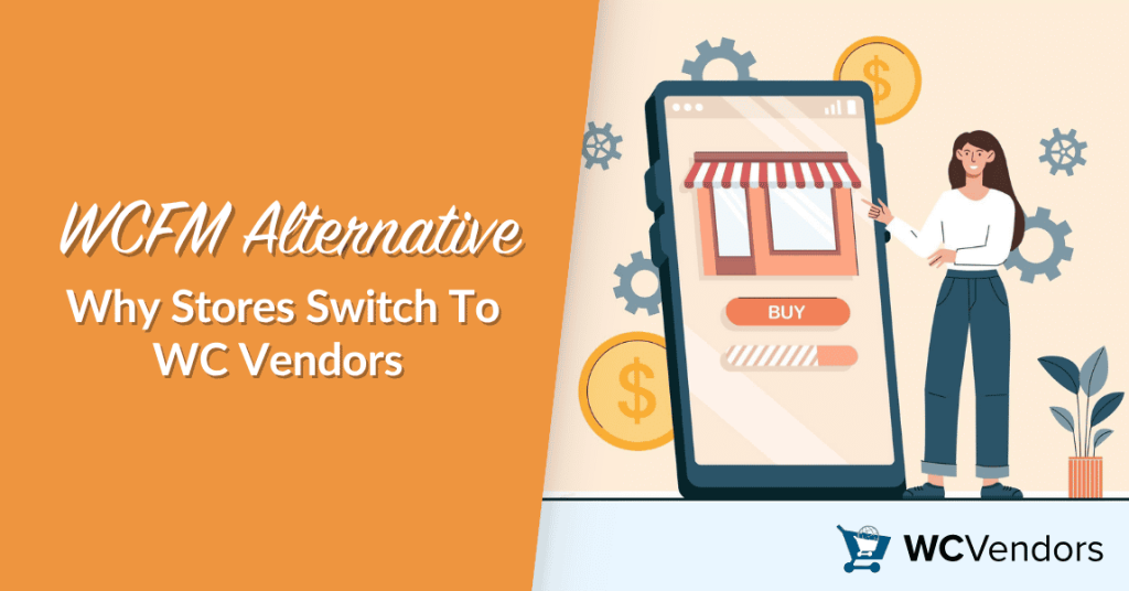 WCFM Alternative: Why Stores Switch To WC Vendors