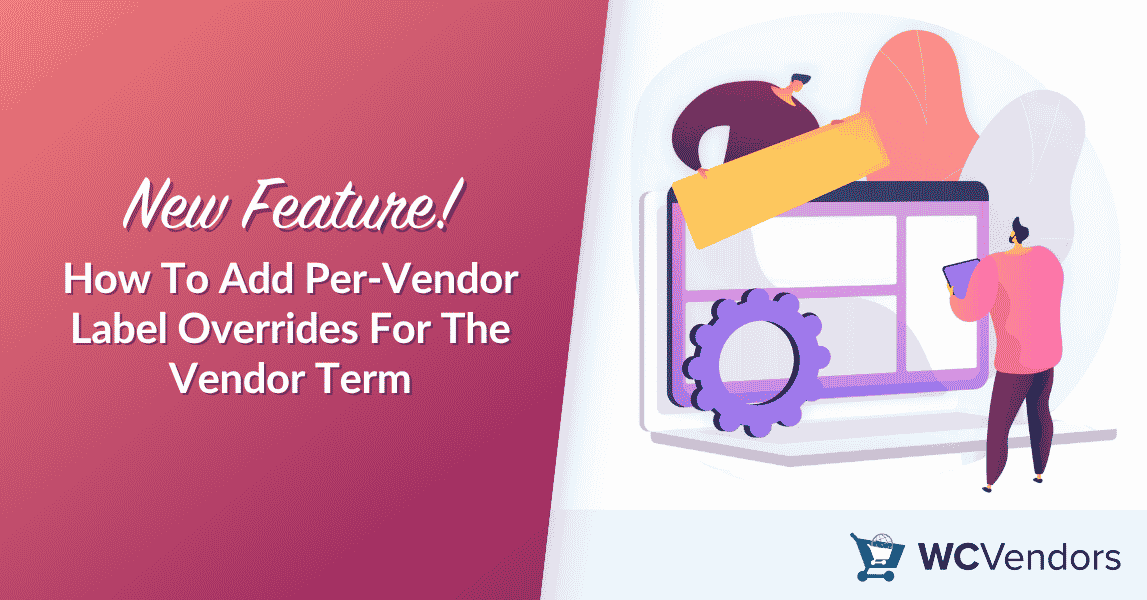 New Feature! How To Add Per-Vendor Label Overrides For The Vendor Term