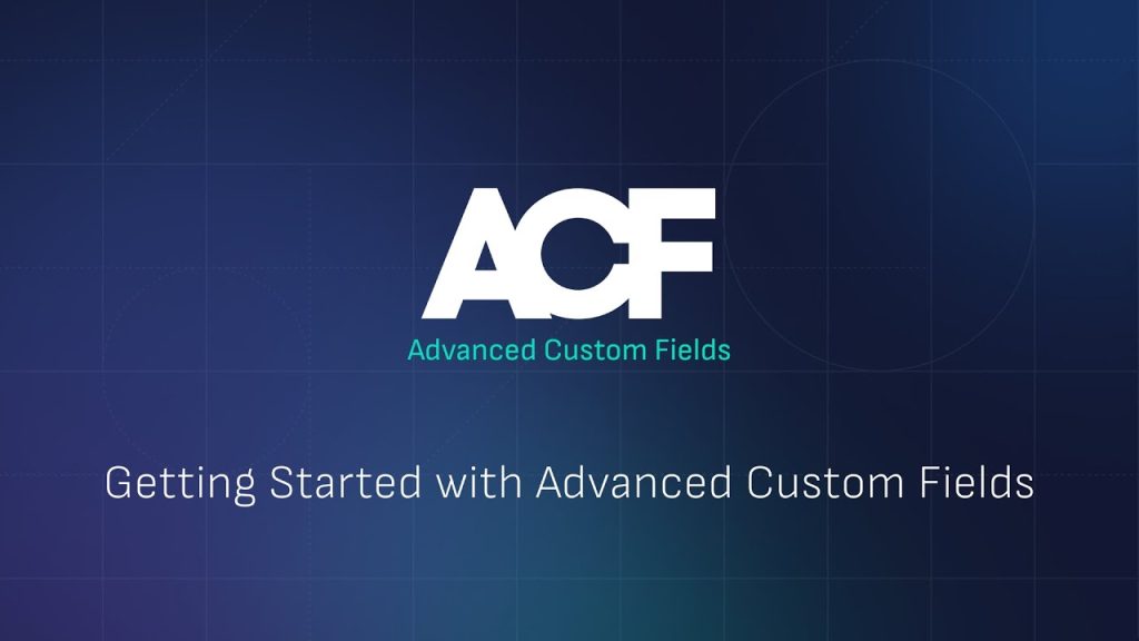 ACF logo with 'Advanced Custom Fields' subtitle on a blue gradient grid background; slide title: Getting Started with Advanced Custom Fields