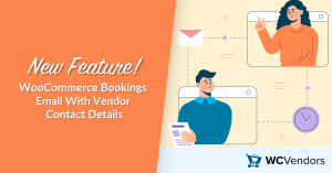 New Feature! WooCommerce Bookings Email With Vendor Contact Details